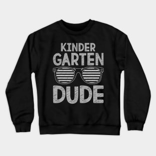 Kindergarten Dude Teachers Students First Day Back To School Crewneck Sweatshirt